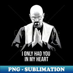 walter white quotes - digital sublimation download file - transform your sublimation creations