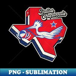 defunct dallas chaparrals basketball - professional sublimation digital download - perfect for personalization