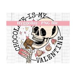 chocolate is my valentine png png, digital download, sublimation, sublimate, skull, skellie, winter, love, snow, caffeinated,