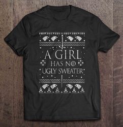 a girl has no ugly sweater – christmas sweater shirt