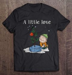 a little love – merry christmas shirt