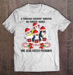 a woman cannot survive on coffee alone she also needs penguins candy cane christmas sweater tshirt