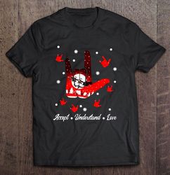 accept understand love sign language christmas tshirt