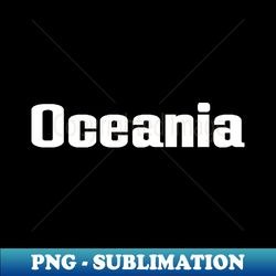 oceania - instant sublimation digital download - defying the norms