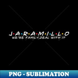 the jaramillo family jaramillo surname jaramillo last name - png transparent digital download file for sublimation - perfect for sublimation mastery