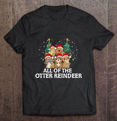 all of the otter reindeer santa hat christmas tree tshirt