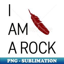 i am a rock burgundy - exclusive png sublimation download - boost your success with this inspirational png download
