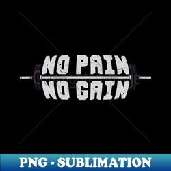 no pain - no gain - decorative sublimation png file - vibrant and eye-catching typography