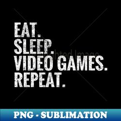 eat sleep video games repeat - elegant sublimation png download - unleash your inner rebellion