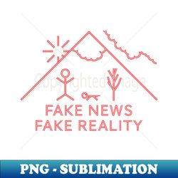 fake news fake reality - signature sublimation png file - instantly transform your sublimation projects