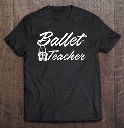 ballet teacher ballet class gift top
