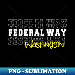 federal way city washington federal way wa - instant png sublimation download - fashionable and fearless