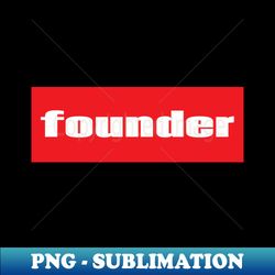 Founder - Trendy Sublimation Digital Download - Unlock Vibrant Sublimation Designs
