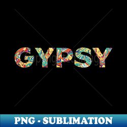 gypsy - png transparent sublimation file - revolutionize your designs