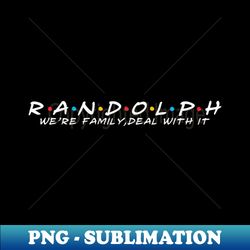 the randolph family randolph surname randolph last name - instant png sublimation download - unleash your creativity