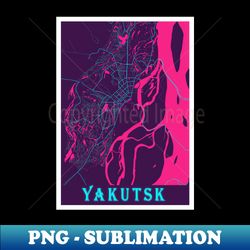 yakutsk neon city map yakutsk minimalist city map art print - png sublimation digital download - add a festive touch to every day