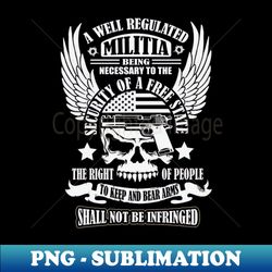 2nd amendment right to keep and bear arms - png sublimation digital download - stunning sublimation graphics