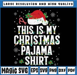 this is my christmas pajamas shirt png, christmas funny png, christmas pajama shirt png, cute christmas png digital down