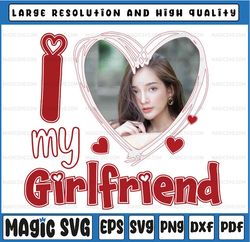 custom picture i love my girlfriend valentine day,i love my girlfriend custom photo png,i love my girlfriend custom hear