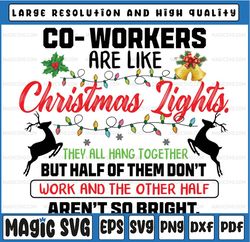 co-workers are like christmas lights they all hang together png, funny christmas quote png, christmas humor, office sarc