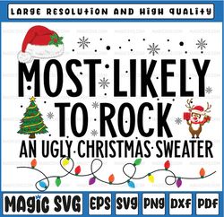 most likely to rock an ugly christmas family xmas png, funny xmas family matching gift png, saying quote christmas png