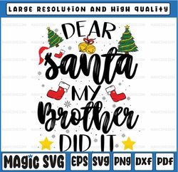 dear san-ta my brother did it funny christmas kids svg, christmas saying svg, download file svg, funny christmas, instan