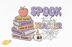 halloween spook tacular teacher png ,halloween png, cute halloween, cute halloween svg,funny halloween 17