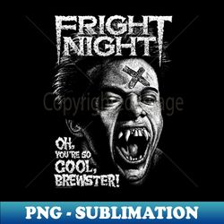 Fright Night Horror Cult Classic Vampire - Modern Sublimation PNG File - Vibrant and Eye-Catching Typography