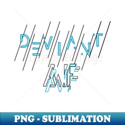 Deviant AF - High-Quality PNG Sublimation Download - Defying the Norms