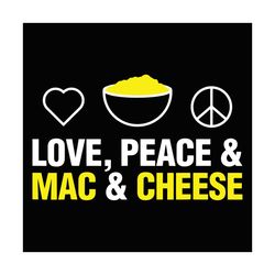 love peace and mac and cheese svg, trending svg, love svg, peace vsvg, mac svg, cheese svg, mac and cheese svg, peace an