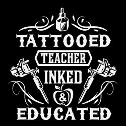 tattoed teacher inked and educated svg, trending svg, tattoo svg