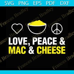 love peace and mac and cheese svg, trending svg, love svg, peace vsvg, mac svg, cheese svg, mac and cheese svg, peace an