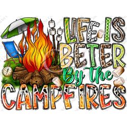 life is better by the campfire png, sublimation design, camping png, camp life png, camp png,camping clipart, camp fire