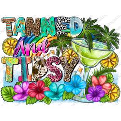 Tanned and tipsy summer png, sublimate designs download, summer vibes png, summer drink png, summer png, sublimate desig