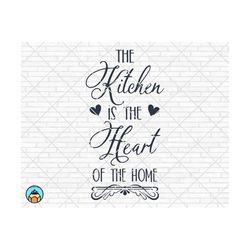 The Kitchen is the Heart of the Home svg, Kitchen svg, Kitchen Quotes svg, Kitchen Sign svg, Home Decor svg, cricut silhouette Png cut file