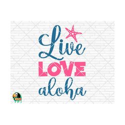 Live Love Aloha SVG, Summer Svg, Beach Svg, Summer Design for Shirts, Summertime Svg, Summer Cut Files, Cricut, Silhouette, Png