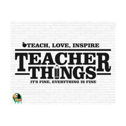 Teacher Things SVG, Teacher Svg, Teacher Quote Svg, Teacher Life Svg, Teacher Things Cut Files, Cricut, Silhouette, Png, Svg, Eps, Dxf