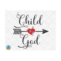 Child Of God svg, Christian svg, Faith svg, Jesus svg, Religious svg, Spiritual svg, Cross svg, Bible svg, Cricut, Silhouette, PNG