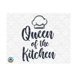 queen of the kitchen svg, housewarming svg, funny kitchen quotes svg, kitchen sign svg, home decor svg, cricut silhouette png cut file