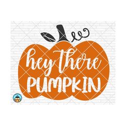 hey there pumpkin svg, autumn svg, fall svg, thankful svg, halloween svg, thanksgiving svg, blessed cut files, cricut, silhouette, png