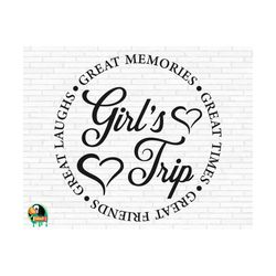 girl's trip svg, girl's weekend svg, great times svg, great memories svg, girls trip svg, girl's trip cut files, cricut, png, svg