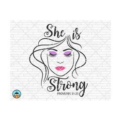 she is strong svg, christian svg, faith svg, jesus svg, religious svg, spiritual svg, cross svg, bible svg, cricut, silhouette, png