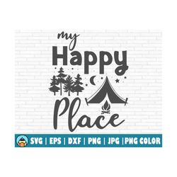 my happy place svg | cut file | printable vector clip art | adventure cut file | saying quote