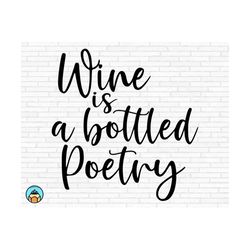 wine is a bottled poetry svg | wine svg | wine quotes svg | wine sayings svg | wine glass svg | funny wine svg | wine lover svg