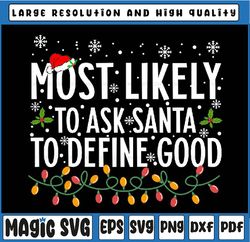 most likely to ask san-ta to define good family christmas svg, san-ta to define good family christmas gifts svg, digital