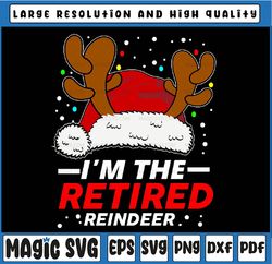 i'm the retired reindeer family matching christmas svg, reindeer svg, christmas svg, digital download, cut file, sublima