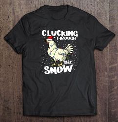 clucking through the snow chicken santa hat christmas t-shirt