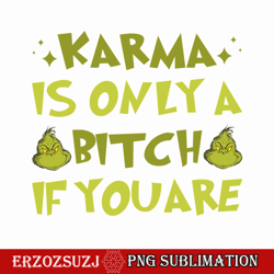karma is only a bitch if you're png