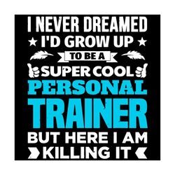 super cool personal trainer svg, trending svg, personal trainer svg, personal coach svg, trainer svg, coach svg, cool pe