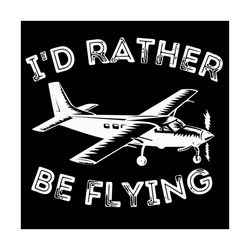 i would rather be flying svg, trending svg, flying svg, plane svg, vintage plane svg, flying love svg, flying gifts svg,